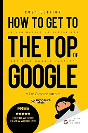 how to get to the top of google 2021st edition tim cameron kitchen ,dale davies ,andrew tuxford ,siobhan
