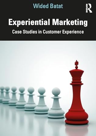 experiential marketing case studies in customer experience 1st edition wided batat 0367900920, 978-0367900922