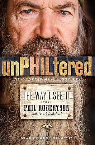 unphiltered the way i see it 1st edition phil robertson ,mark schlabach 1476782903, 978-1476782904