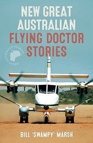 new great australian flying doctor stories 1st edition bill marsh 0733325513, 978-0733325519