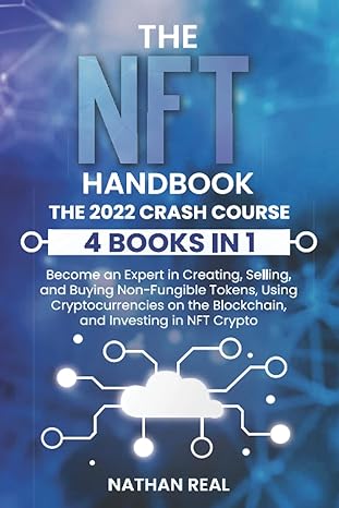 the nft handbook the 2022 crash course become an expert in creating selling and buying non fungible tokens
