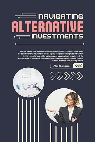 navigating alternative investments 1st edition alex thompson 979-8223685227