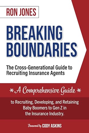 breaking boundaries the cross generational guide to recruiting insurance agents 1st edition ron jones