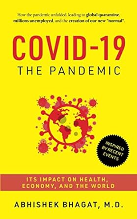 covid 19 the pandemic its impact on health economy and the world 1st edition abhishek bhagat m.d. 1640590234,