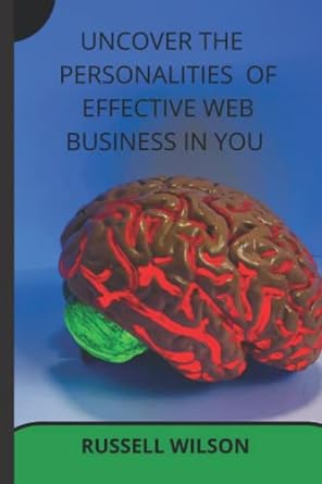 uncover the personalities of effective web business in you 1st edition russell wilson 979-8842934430