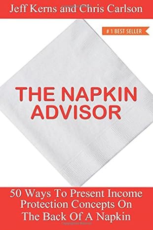the napkin advisor 50 ways to present income protection concepts on the back of a napkin 1st edition jeff