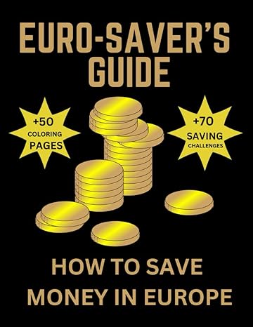 euro saver s guide how to save money in europe 1st edition sir merger 979-8862290509