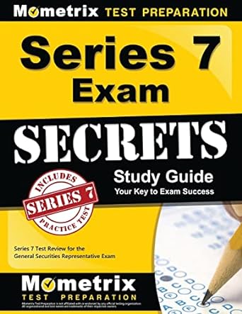 series 7 exam secrets study guide series 7 test review for the general securities representative exam stg