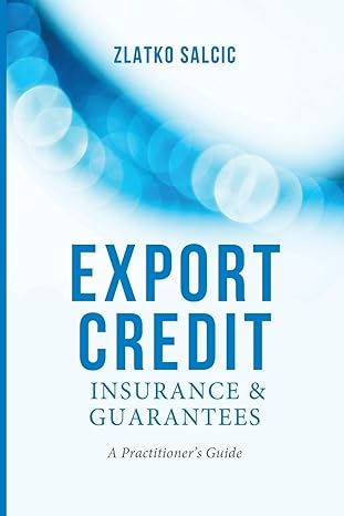 export credit insurance and guarantees a practitioner s guide 1st edition z. salcic 1349474290, 978-1349474295