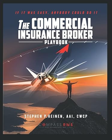 the commercial insurance broker playbook if it was easy anybody could do it 1st edition stephen p. heinen