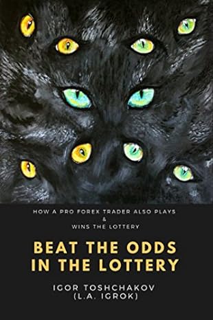 beat the odds in the lottery how a pro forex trader also plays and wins the lottery 1st edition igor r.