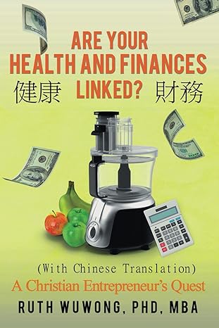 health and finances with chinese translation a christian entrepreneur s quest 1st edition ruth wuwong