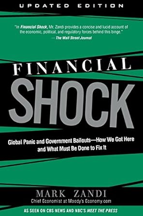 financial shock global panic and government bailouts how we got here and what must be done to fix it 1st