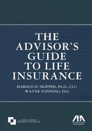 the advisor s guide to life insurance 1st edition skipper b00e2rltie