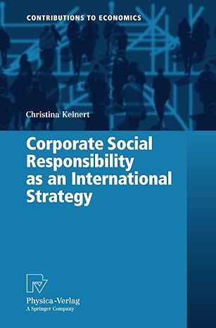 corporate social responsibility as an international strategy 1st edition christina keinert 3790825484,