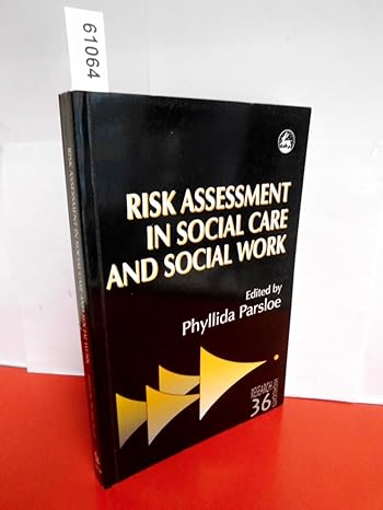 risk assessment in social care and social work theory and practice 1st edition phyllida parsloe 1853026891,