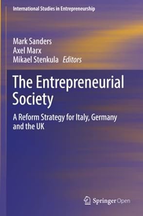 the entrepreneurial society a reform strategy for italy germany and the uk 1st edition mark sanders ,axel