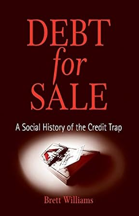debt for sale a social history of the credit trap 1st edition brett williams 0812218868, 978-0812218862