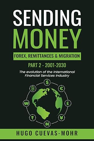 sending money forex remittances and migration part 2 2001-2030 the evolution of the international financial