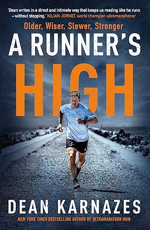 a runners high older wiser slower stronger 1st edition dean karnazes 1838953841, 978-1838953843