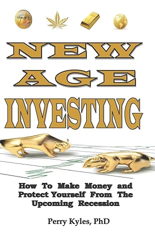 new age investing how to make money and protect yourself from the upcoming recession 1st edition perry kyles