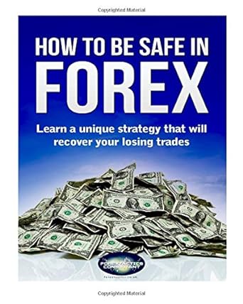 how to be safe in forex learn a unique strategy that will recover your losing trades 1st edition mr robert