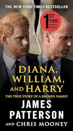 diana william and harry the true story of a broken family 1st edition james patterson ,chris mooney