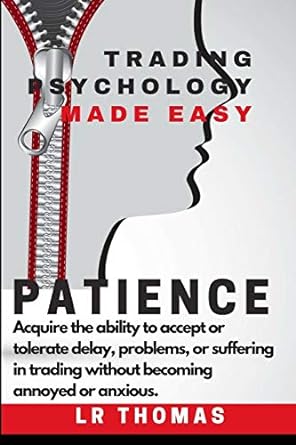 patience trading psychology made easy acquire the ability to accept delay problems or suffering in trading