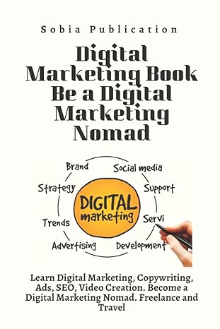 digital marketing book be a digital marketing nomad learn digital marketing copywriting ads seo video