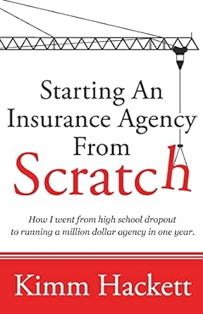 starting an insurance agency from scratch how i went from high school dropout to running a million dollar