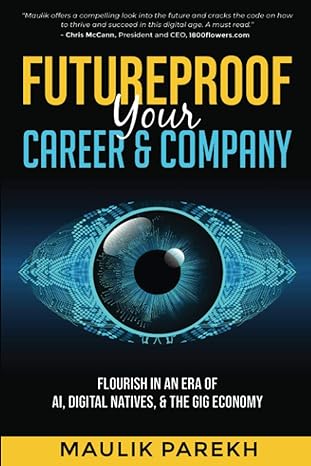 futureproof your career and company flourish in an era of ai digital natives and the gig economy 1st edition