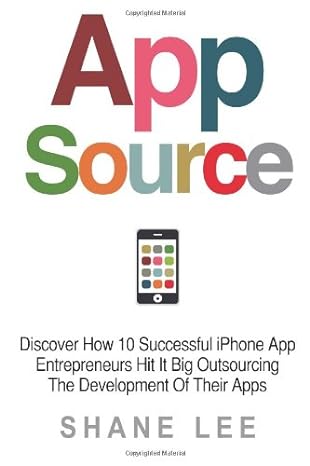 appsource discover how 10 successful iphone app entrepreneurs hit it big outsourcing the development of their