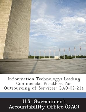 information technology leading commercial practices for outsourcing of services gao 02 214 1st edition u s