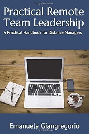 remote team leadership a practical handbook for distance managers 1st edition emanuela giangregorio