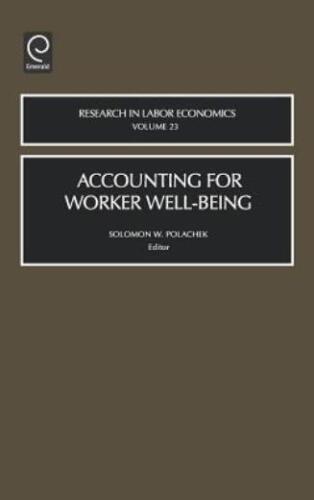 accounting for worker well being 1st edition solomon polachek 9780762311101, 076231110x