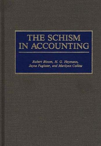 the schism in accounting 1st edition jayne fuglister, marilynn collins, robert bloom, hans heymann