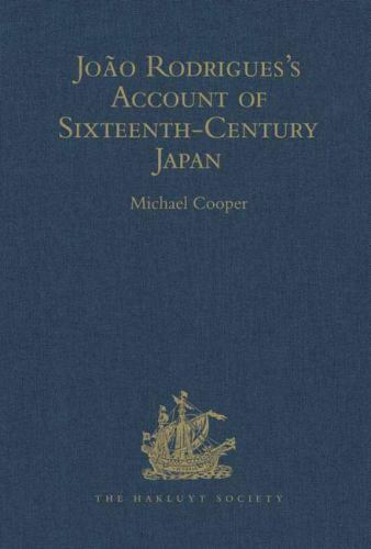 Hakluyt Society Third Ser Jo O Rodriguess Account Of Sixteenth Century Japan By Jo O Rodrigues