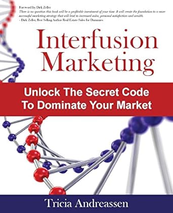 interfusion marketing unlock the secret code to dominate your market 1st edition tricia andreassen