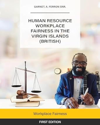 human resource workplace fairness in the virgin islands workplace fairness 1st edition garnet. a. ferron snr.