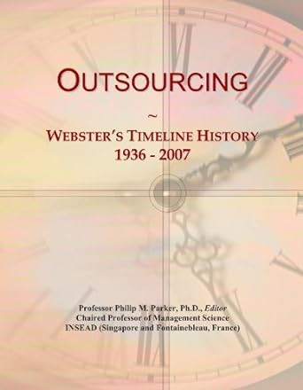 outsourcing websters timeline history 1936 2007 1st edition icon group international 1114432938,