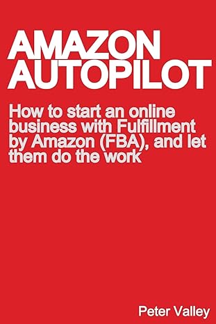 amazon autopilot how to start an online bookselling business with fulfillment by amazon and let them do the