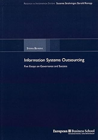 information systems outsourcing five essays on governance and success 1st edition stefan behrens 3832262229,
