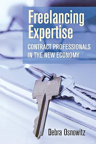 freelancing expertise contract professionals in the new economy 1st edition debra osnowitz 0801476569,