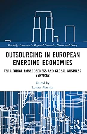 outsourcing in european emerging economies 1st edition lukasz mamica 0367621681, 978-0367621681