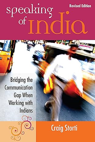 speaking of india bridging the communication gap when working with indians revised edition craig storti