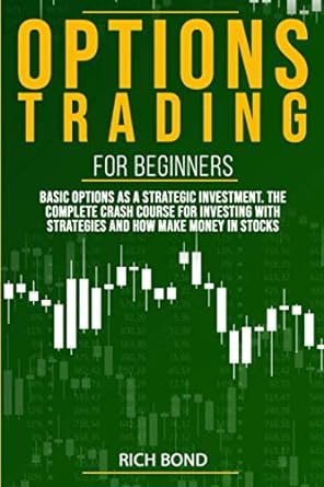options trading for beginners 1st edition rich bond b088b4m5vd, 979-8644037322