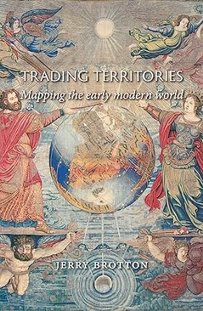 trading territories mapping the early modern world 1st edition jerry brotton 1780239297, 978-1780239293