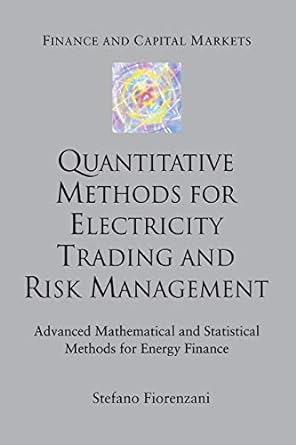 quantitative methods for electricity trading and risk management advanced mathematical and statistical