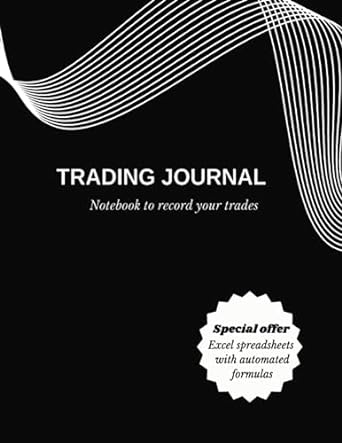 trading journal notebook a complete day trading system to journal and log your trades crypto currency indices