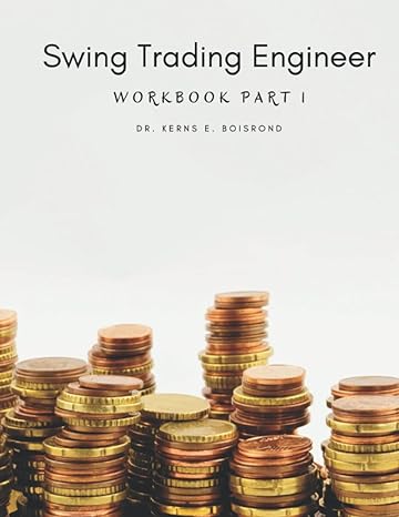swing trading engineer workbook part 1 1st edition dr. kerns emmanuel boisrond 1080752951, 978-1080752959